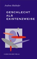 Cover: Geschlecht als Existenzweise - Ulrike Helmer Verlag