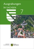 Cover: Ausgrabungen in Sachsen 7 - Landesamt f&uuml;r Arch&auml;ologie Sachsen
