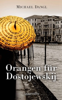 Abbildung von: Orangen für Dostojewskij - Braumüller Verlag