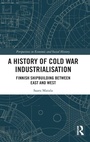 Cover: A History of Cold War Industrialisation - Routledge