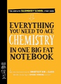 Cover: Everything You Need to Ace Chemistry in One Big Fat Notebook - Workman Publishing
