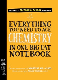 Abbildung von: Everything You Need to Ace Chemistry in One Big Fat Notebook - Workman Publishing