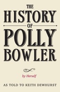 Cover: The History of Polly Bowler by Herself - Greenheart Press