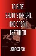 Cover: To Ride, Shoot Straight, and Speak the Truth - BOOKBABY