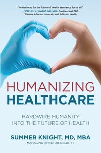 Abbildung von: Humanizing Healthcare: Hardwire Humanity into the Future of Health - McGraw Hill LLC