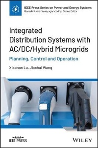 Enlarge image Cover: Integrated Distribution Systems with AC/DC/Hybrid Microgrids: Planning, Control and Operation - Wiley