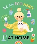 Cover: Be an Eco Hero!: At Home - Franklin Watts Ltd