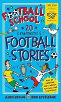 Cover: Football School 20 Fantastic Football Stories - Walker Books Ltd