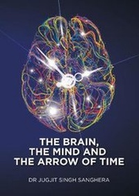 Abbildung von: The Brain, The Mind and The Arrow of Time - Print4all Ltd
