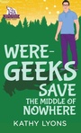 Cover: Were-Geeks Save the Middle of Nowhere - Dreamspinner Press