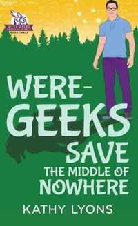 Enlarge image Cover: Were-Geeks Save the Middle of Nowhere - Dreamspinner Press