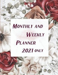 Abbildung von: Monthly and Weekly Planner 2021 only - Lulu.com