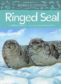 Enlarge image Cover: Animals Illustrated: Ringed Seal - Inhabit Media Inc