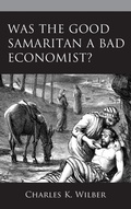 Cover: Was the Good Samaritan a Bad Economist? - Lexington Books
