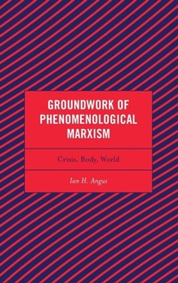 Enlarge image Cover: Groundwork of Phenomenological Marxism - Lexington Books