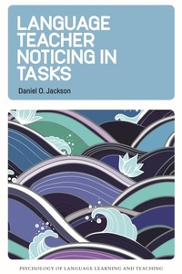 Enlarge image Cover: Language Teacher Noticing in Tasks - Multilingual Matters