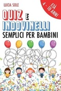 Cover: Quiz e Indovinelli Semplici Per Bambini - Charlie Creative Lab