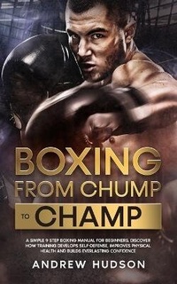Enlarge image Cover: Boxing - From Chump to Champ - Andrew Hudson