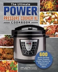 Abbildung von: The Ultimate Power Pressure Cooker XL Cookbook - Ida J. Hamann