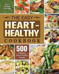 Abbildung von: The Easy Heart Healthy Cookbook - Francine E. Wilson