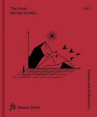 Enlarge image Cover: The Great Mental Models Volume 3: Systems and Mathematics - Latticework Publishing Inc.