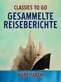 Cover: Gesammelte Reiseberichte - OTB eBook publishing