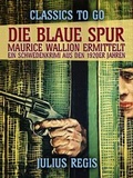 Cover: Die blaue Spur: Maurice Wallion ermittelt. Ein Schwedenkrimi aus den 1920er Jahren - OTB eBook publishing