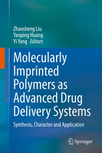 Enlarge image Cover: Molecularly Imprinted Polymers as Advanced Drug Delivery Systems - Springer