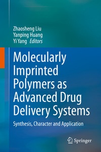 Enlarge image Cover: Molecularly Imprinted Polymers as Advanced Drug Delivery Systems - Springer