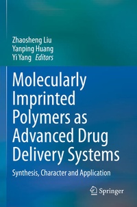 Enlarge image Cover: Molecularly Imprinted Polymers as Advanced Drug Delivery Systems - Springer