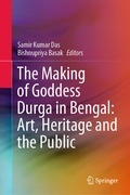 Cover: The Making of Goddess Durga in Bengal: Art, Heritage and the Public - Springer