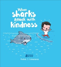 Abbildung von: When Sharks Attack With Kindness - Andrews McMeel Publishing, LLC