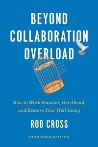 Enlarge image Cover: Beyond Collaboration Overload - Harvard Business Review Press