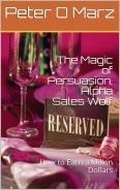 Cover: The Magic of Persuasion, Alpha Sales Wolf - Lulu.com