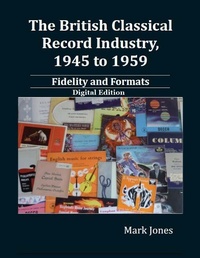 Abbildung von: The British Classical Record Industry, 1945 to 1959: Fidelity and Formats - The Record Press
