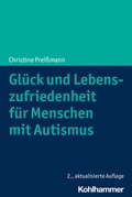 Abbildung von: Glück und Lebenszufriedenheit für Menschen mit Autismus - Kohlhammer