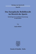 Bild: Das Europ&auml;ische Beihilferecht im Bereich des Sports. - Duncker & Humblot