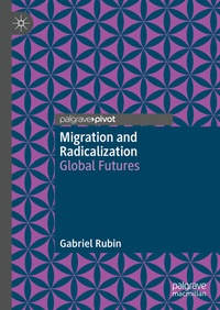 Enlarge image Cover: Migration and Radicalization - Palgrave Pivot