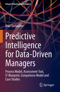 Enlarge image Cover: Predictive Intelligence for Data-Driven Managers - Springer