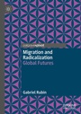 Cover: Migration and Radicalization - Palgrave Pivot