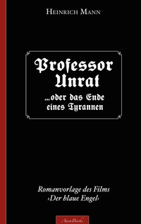 Abbildung von: Heinrich Mann: Professor Unrat - BoD - Books on Demand