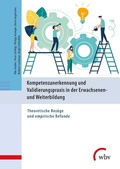 Cover: Kompetenzanerkennung und Validierungspraxis in der Erwachsenen- und Weiterbildung - wbv Media