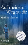 Cover: Auf meinem Weg zu dir - BoD - Books on Demand