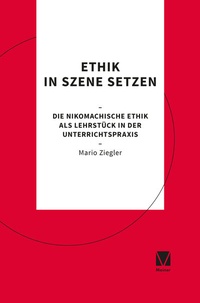 Abbildung von: Ethik in Szene setzen - Meiner