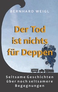 Cover: Der Tod ist nichts f&uuml;r Deppen - Books on Demand