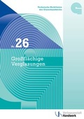 Cover: Technische Richtlinien des Glaserhandwerks / Technische Richtlinie des Glaserhandwerks Nr. 26 - Verlagsanstalt Handwerk