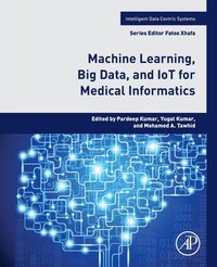 Enlarge image Cover: Machine Learning, Big Data, and IoT for Medical Informatics - Academic Press