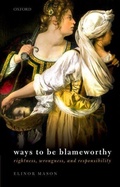 Cover: Ways to be Blameworthy - Oxford University Press