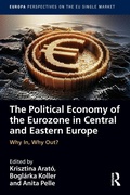 Cover: The Political Economy of the Eurozone in Central and Eastern Europe - Routledge
