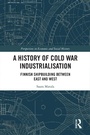 Cover: A History of Cold War Industrialisation - Routledge